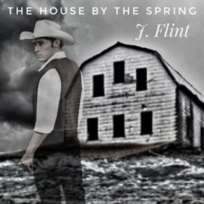 The House by the Spring, J. Flint - Ebook - 9798201495138