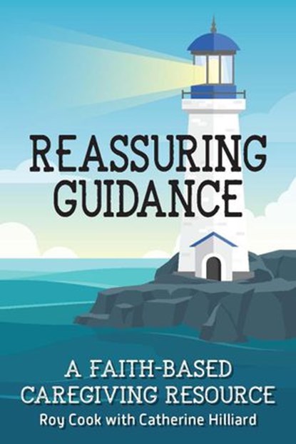 Reassuring Guidance, Roy Cook ; Catherine Hilliard - Ebook - 9798201505264