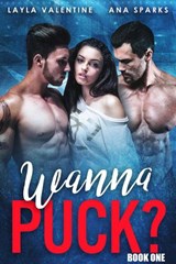 Wanna Puck? - Layla Valentine ; Ana Sparks - 9798201506421