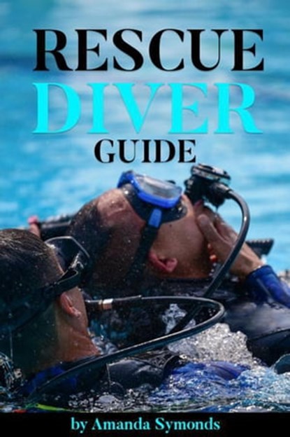 Rescue Diver Guide, Amanda Symonds - Ebook - 9798201513207