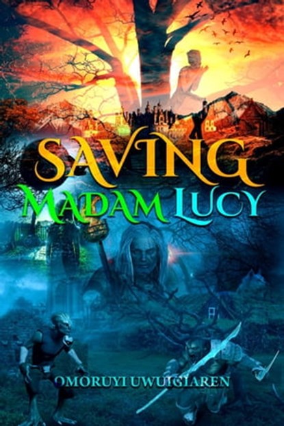 Saving Madam Lucy, OMORUYI UWUIGIAREN - Ebook - 9798201517618