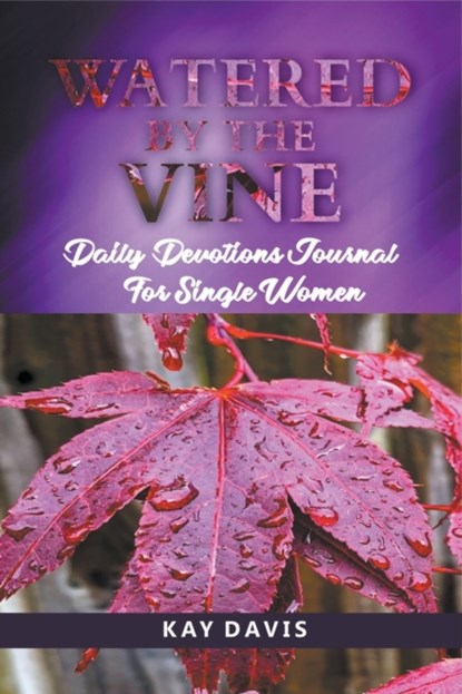 Watered by the Vine, Kay Davis - Paperback - 9798201517687