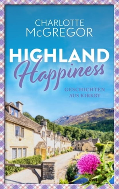 Highland Happiness - Geschichten aus Kirkby:, Charlotte McGregor - Ebook - 9798201519896