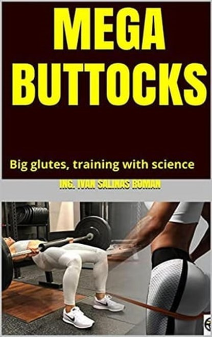 Mega Buttocks, Ing. Iván Salinas Román - Ebook - 9798201524661