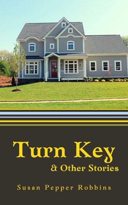 Turn Key and Other Stories, Susan Pepper Robbins - Ebook - 9798201525729