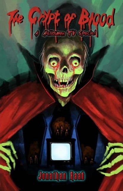 The Crypt of Blood: A Halloween TV Special, Muzzleland Press ; Jonathan Raab - Ebook - 9798201529208