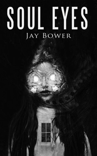 Soul Eyes, Jay Bower - Ebook - 9798201531904