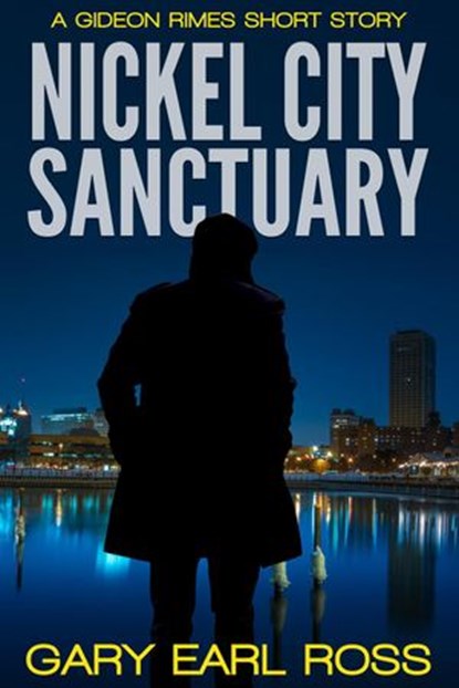 Nickel City Sancturary, Gary Earl Ross - Ebook - 9798201538422