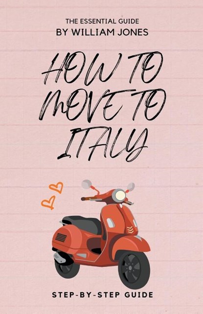 How to Move to Italy, William Jones - Paperback - 9798201541071