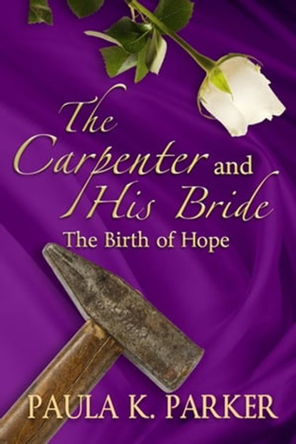 The Carpenter and His Bride, Paula K. Parker - Ebook - 9798201565367