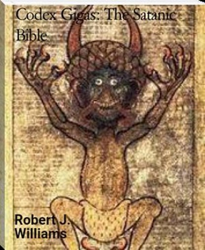 Codex Gigas: The Satanic Bible, Robert J. Williams - Ebook - 9798201565879