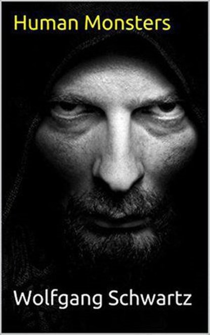 Human Monsters, Wolfgang Schwartz - Ebook - 9798201566357