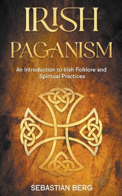 Irish Paganism, Sebastian Berg - Paperback - 9798201570354
