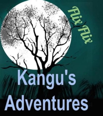 Kangu's Adventures, Flix Flix - Ebook - 9798201573980