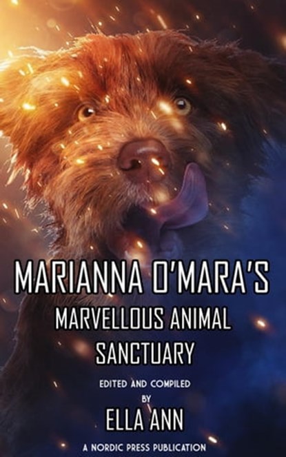 Marianna O’Mara’s Marvellous Animal Sanctuary, Ella Anne ; Kate Campbell ; Evan Baughfman ; J. W. Garrett ; Chris Bannor ; Charlotte Langtree ; Lynne Phillips ; McKenzie Richardson ; David Dooely - Ebook - 9798201575069