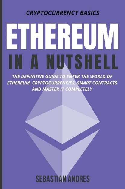 Ethereum in a Nutshell, Sebastian Andres - Paperback - 9798201576721