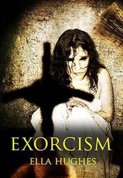 Exorcism, Ella Hughes - Ebook - 9798201577339
