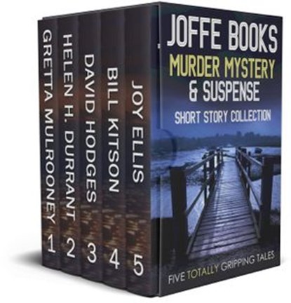 Joffe Books Murder Mystery & Suspense Short Story Collection, GRETTA MULROONEY ; HELEN H. DURRANT ; DAVID HODGES ; BILL KITSON ; JOY ELLIS ; FAITH MARTIN - Ebook - 9798201580711