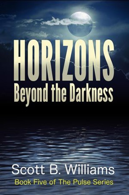 Horizons Beyond the Darkness, Scott B. Williams - Ebook - 9798201583620