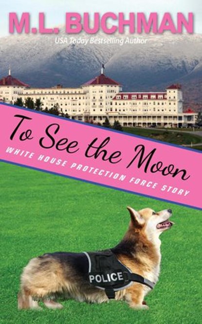 To See the Moon: a Secret Service Dog Romance Story, M. L. Buchman - Ebook - 9798201585297