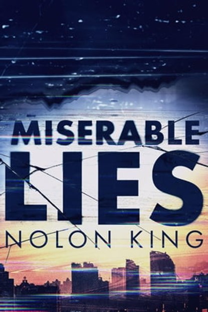 Miserable Lies, Nolon King - Ebook - 9798201590000