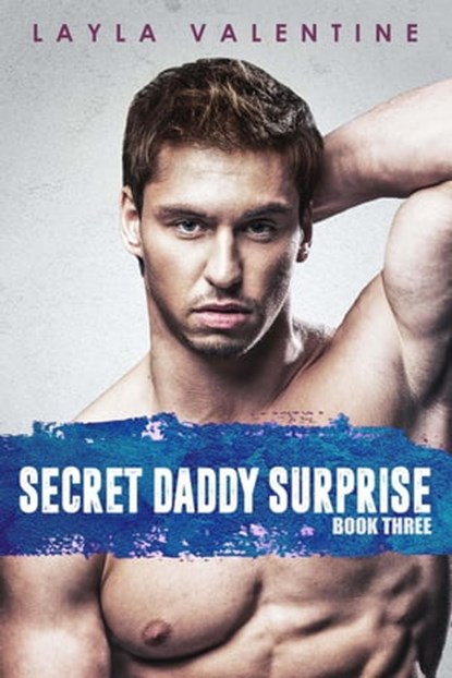 Secret Daddy Surprise (Book Three), Layla Valentine - Ebook - 9798201606091