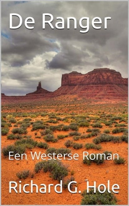 De Ranger: Een Westerse Roman, Richard G. Hole - Ebook - 9798201607500
