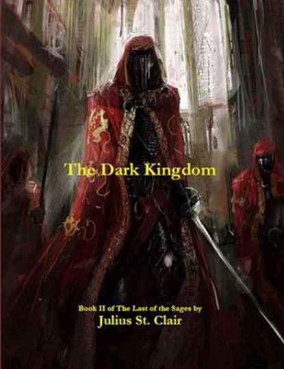 The Dark Kingdom, Julius St. Clair - Ebook - 9798201609610