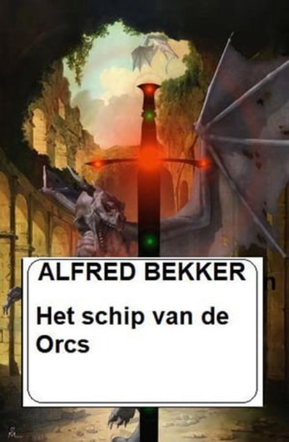 Het schip van de Orcs, Alfred Bekker - Ebook - 9798201611088