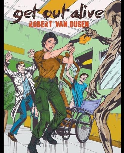Get Out Alive, DUSEN,  Robert Van - Paperback - 9798201616663
