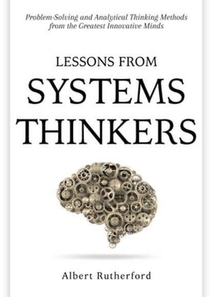 Lessons From Systems Thinkers, Albert Rutherford - Ebook - 9798201620295
