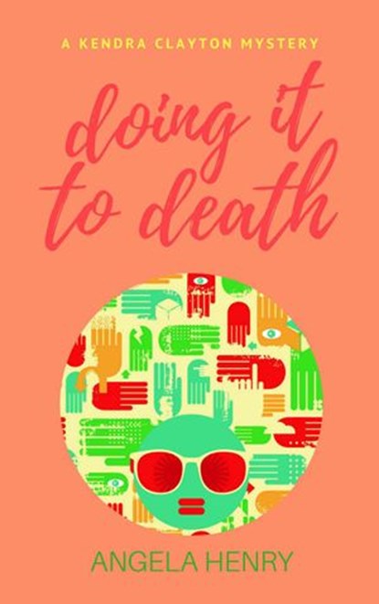Doing It To Death, Angela Henry - Ebook - 9798201632236