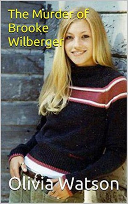 The Murder of Brooke Wilberger, Olivia Watson - Ebook - 9798201637200