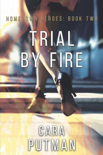 Trial by Fire, Cara Putman - Ebook - 9798201637927