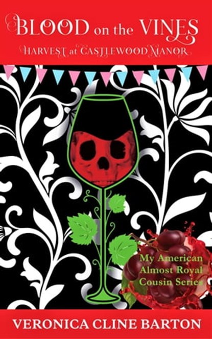 Blood on the Vines: Harvest at Castlewood Manor, Veronica Cline Barton - Ebook - 9798201638146