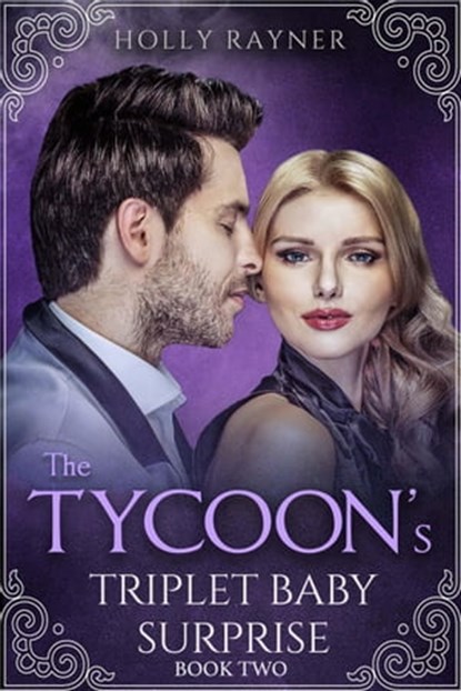 The Tycoon's Triplet Baby Surprise (Book Two), Holly Rayner - Ebook - 9798201638979