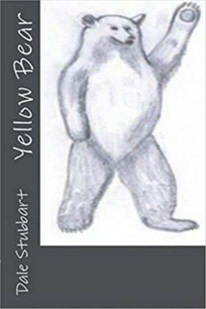 Yellow Bear, Dale Stubbart - Ebook - 9798201641290