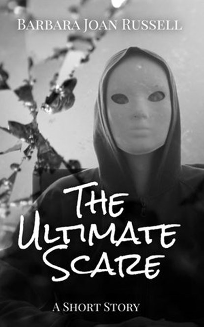 The Ultimate Scare, Barbara Joan Russell - Ebook - 9798201646622
