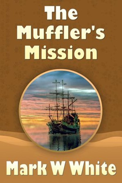 The Muffler's Mission, Mark W White - Ebook - 9798201654962