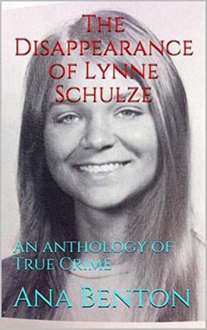 The Disappearance of Lynne Schulze, Ana Benson - Ebook - 9798201657444