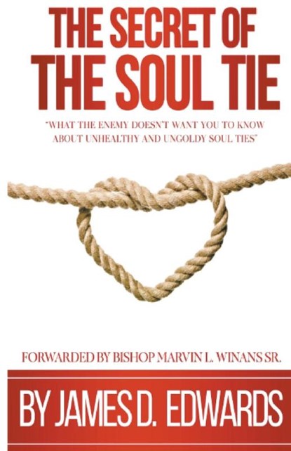 The Secret of the Soul Tie, James Edwards - Paperback - 9798201664145