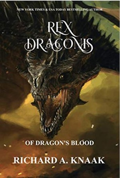 Rex Draconis: Of Dragons Blood, Richard A. Knaak - Ebook - 9798201665890