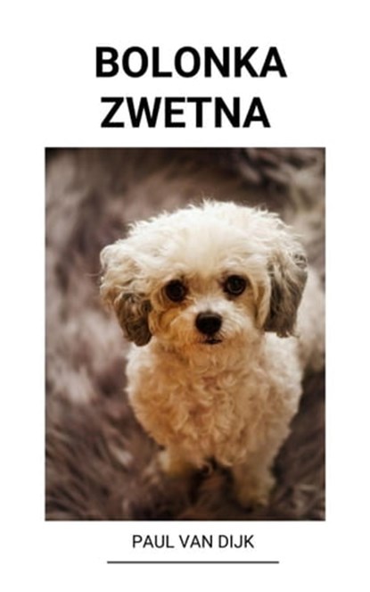 Bolonka Zwetna, Paul Van Dijk - Ebook - 9798201666439