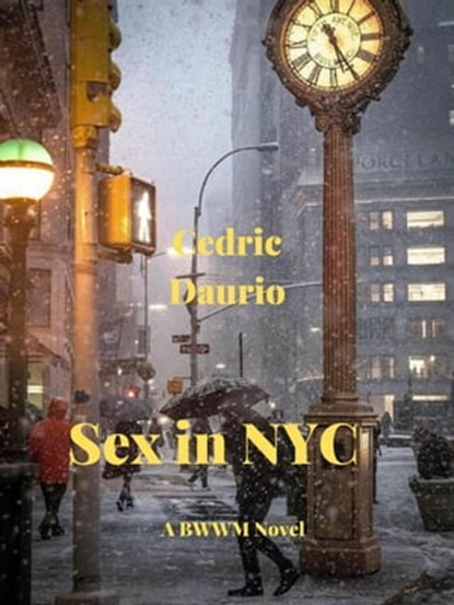 Sex in NYC - A BWWM Novel, Cedric Daurio - Ebook - 9798201669621