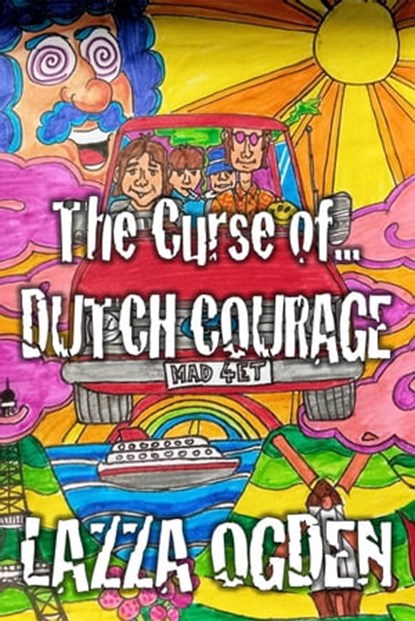 The Curse of Dutch Courage, Lazza Ogden - Ebook - 9798201675240