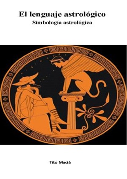 El Lenguaje Astrológico, Tito Maciá - Ebook - 9798201680770