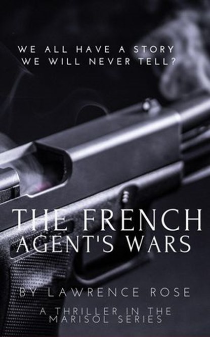 The French Agent's Wars, Lawrence Rose - Ebook - 9798201681142