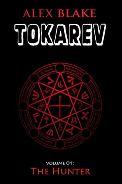 Tokarev - Volume 01 - The Hunter, Alex Blake - Ebook - 9798201681760