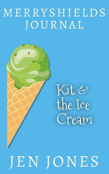 Kit & The Ice Cream, Jen Jones - Ebook - 9798201686604