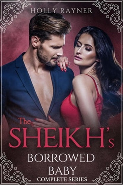 The Sheikh's Borrowed Baby (Complete Series), Holly Rayner - Ebook - 9798201695200